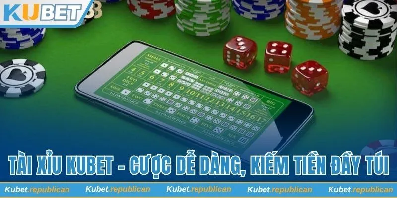 Tài xỉu Kubet